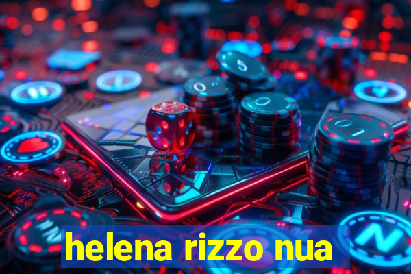 helena rizzo nua